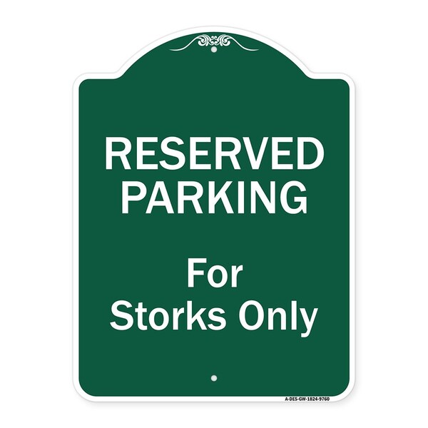 Reserved Parking For Storks Only Heavy-Gauge Aluminum Architectural Sign, 24" x 18", GW-1824-9760